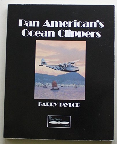 Imagen de archivo de Pan American's Ocean Clippers (Flying Classics Series) a la venta por Wonder Book