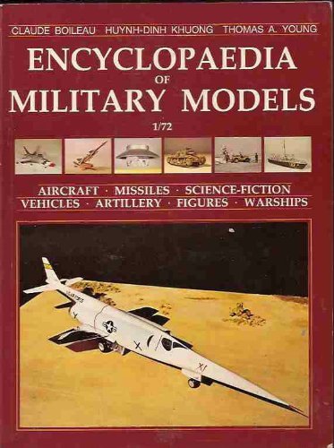 Stock image for Encyclopaedia of Military Models 1/72 Aircraft, Missiles, Science-Fiction, Vehicles, Artillery, Figures, Warships for sale by Old Army Books