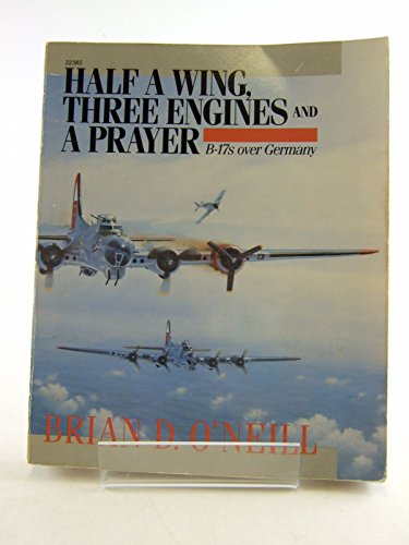 Beispielbild fr Half a Wing, Three Engines, and a Prayer: B-17s Over Germany zum Verkauf von ThriftBooks-Dallas