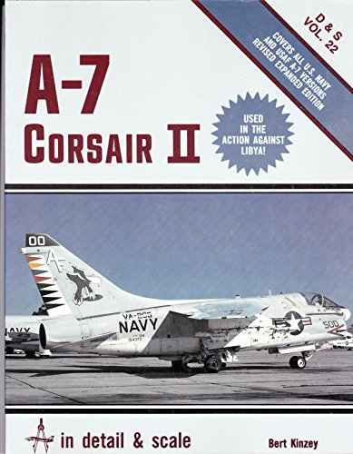 A-7 Corsair II in detail & scale - D&S Vol. 22 (9780830685325) by Kinzey, Bert