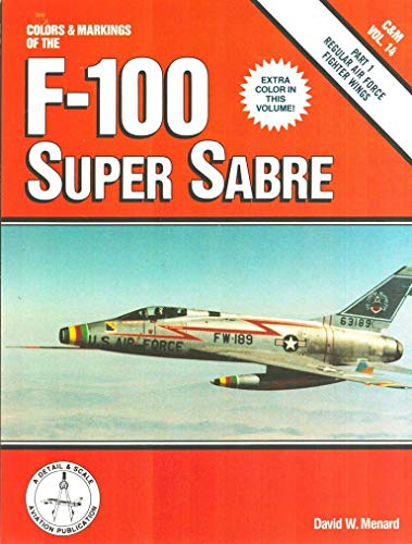 Beispielbild fr Colors & Markings of the F-100 Super Sabre, Part 1: Regular Air Force Fighter Wings - C&M Vol. 14 zum Verkauf von HPB-Red