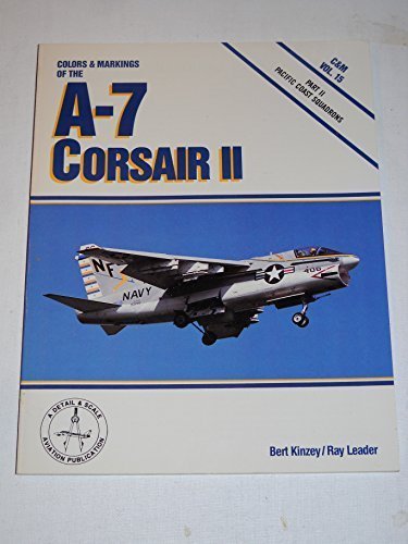 Stock image for Colors & Markings of the A-7 Corsair II, Part 2: Pacific Coast Squadrons - C&M Vol. 15 for sale by Ed's Editions LLC, ABAA