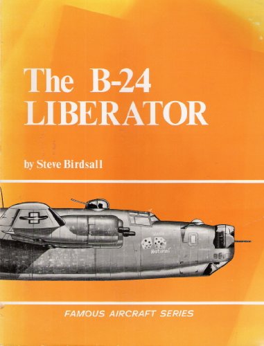 Imagen de archivo de Famous aircraft, the B-24 Liberator (Famous aircraft series) a la venta por ThriftBooks-Atlanta