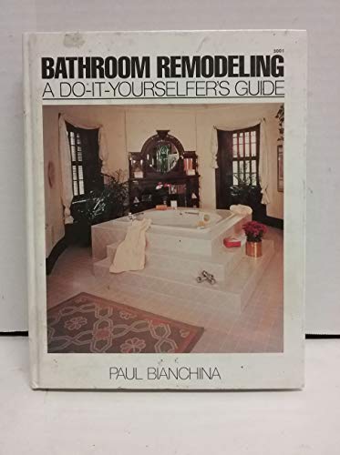 Beispielbild fr Bathroom Remodeling: A Do-It-Yourselfer's Guide zum Verkauf von Wonder Book