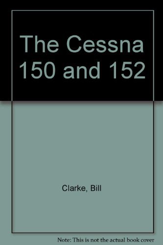 9780830690220: The Cessna 150 and 152