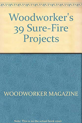 Stock image for Woodworkers 39 Sure Fire Projects for sale by Wonder Book