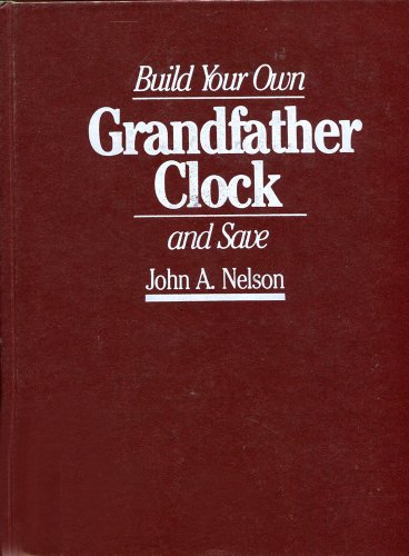 9780830690534: Build Own Grandfather Clock & Save. H/C