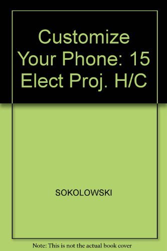 Customize your phone: 15 electronics projects (9780830690541) by Steve Sokolowski