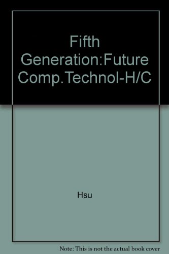 The fifth generation: The future of computer technology (9780830690695) by [???]