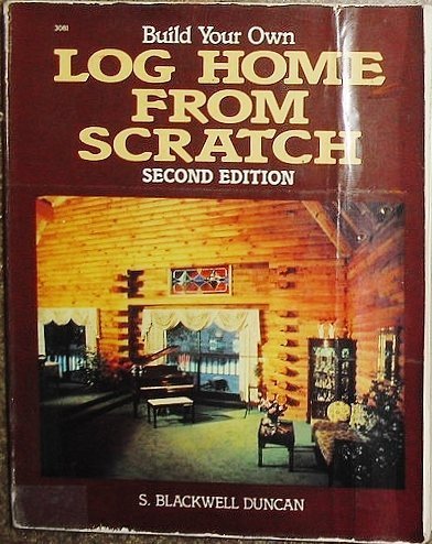 Imagen de archivo de Build Your Own Log Home from Scratch a la venta por Wonder Book