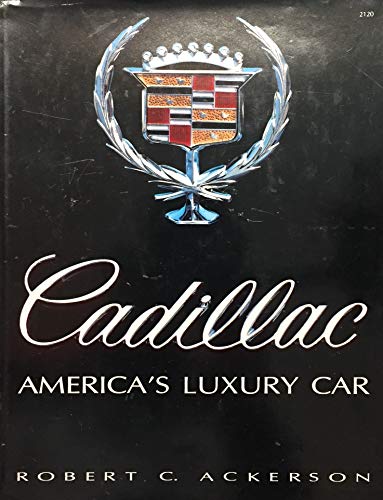 Cadillac: America's Luxury Car (9780830691203) by Ackerson, Robert C.