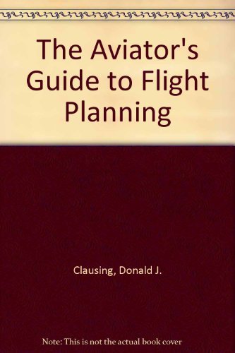 Stock image for The Aviator's Guide to Flight Planning (Tab practical flying series) for sale by Unique Books For You