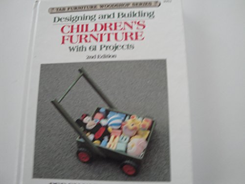 Stock image for Designing and Building Children's Furniture with 61 Projects for sale by Bear Bookshop, John Greenberg