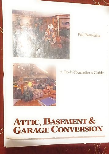 Beispielbild fr Attic, Basement, and Garage Conversion: A Do-It-Yourselfer's Guide zum Verkauf von Wonder Book