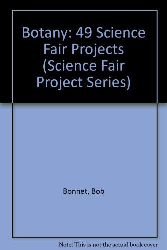 Imagen de archivo de Botany: 49 Science Fair Projects (Science Fair Project Series) a la venta por Wonder Book