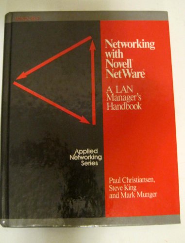 Imagen de archivo de Networking with Novell NetWare: A LAN manager's handbook (Applied networking series) a la venta por Wonder Book