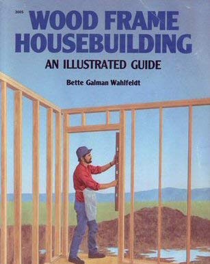 Stock image for Wood Frame Housebuilding: An Illustrated Guide for sale by Mr. Bookman