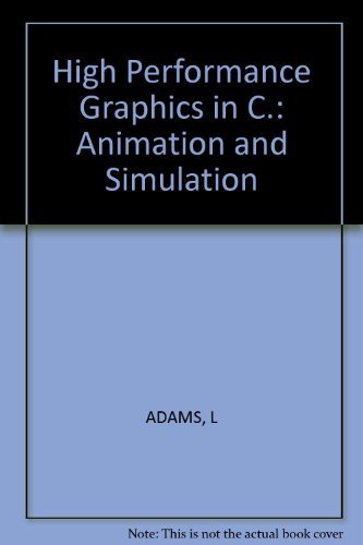 Beispielbild fr High Performance Graphics in C: Animation and Simulation zum Verkauf von Wonder Book