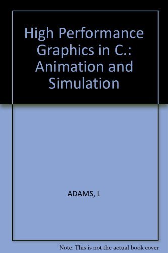 9780830693498: High Performance Graphics in C: Animation and Simulation