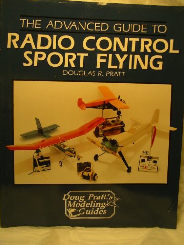 Imagen de archivo de Advanced Guide to Radio Control Sport Flying a la venta por Wonder Book