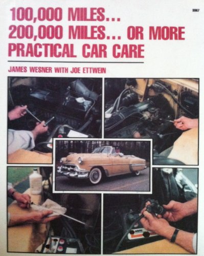 Stock image for One Hundred Thousand Miles.Two Hundred Thousand Miles.or More : Practical Car Care for sale by Better World Books