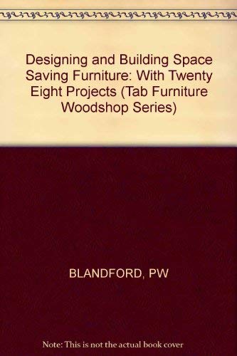 9780830693740: Designing and Building Space Saving Furniture: With Twenty Eight Projects (Tab Furniture Woodshop Series)