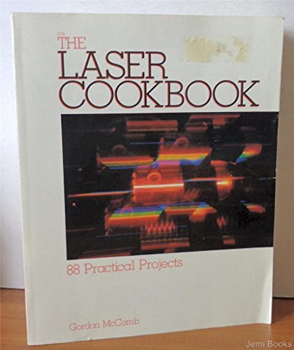 Stock image for The Laser Cookbook : 99 Practical Projects for sale by Better World Books