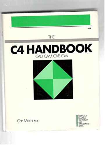 9780830693986: Machover: The ∗c4 Handbook∗ Cad Cam Cae Cim: Computer Aided Design, Computer Aided Manufacturing, Computer Aided Engineering, Computer Integrated Manufacturing