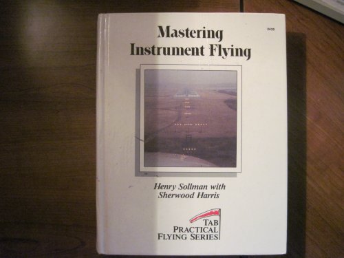 9780830694334: Mastering instrument flying (Tab practical flying series)