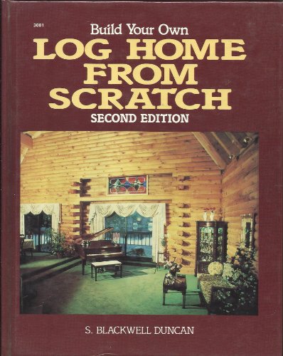 9780830694815: Build Your Own Log Home from Scratch H/C