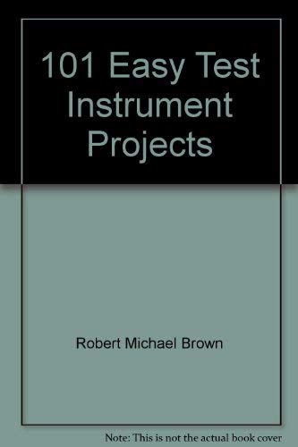 101 easy test instrument projects (9780830696192) by Brown, Robert Michael