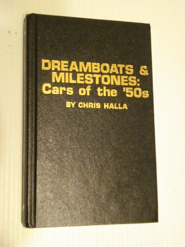 Imagen de archivo de Dreamboats & milestones: Cars of the '50s (Modern automotive series) a la venta por A Squared Books (Don Dewhirst)