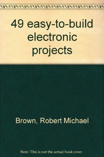 Imagen de archivo de 49 easy-to-build electronic projects a la venta por Cameron Park Books