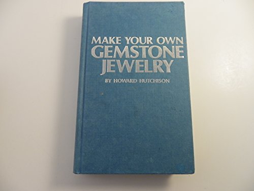 Stock image for Make Your Own Gemstone Jewelry for sale by ThriftBooks-Atlanta