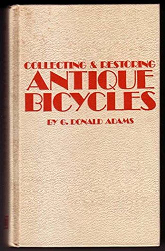 Stock image for Collecting and Restoring Antique Bicycles for sale by Wonder Book