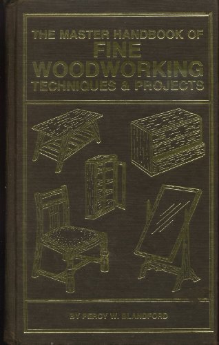 Stock image for The master handbook of fine woodworking techniques & projects for sale by Bayside Books