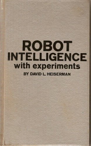 Imagen de archivo de ROBOT INTELLIGENCE. WITH EXPERIMENTS a la venta por Russ States