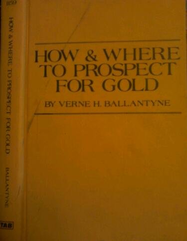 Stock image for HOW & WHERE TO PROSPECT FOR GOLD for sale by Neil Shillington: Bookdealer/Booksearch