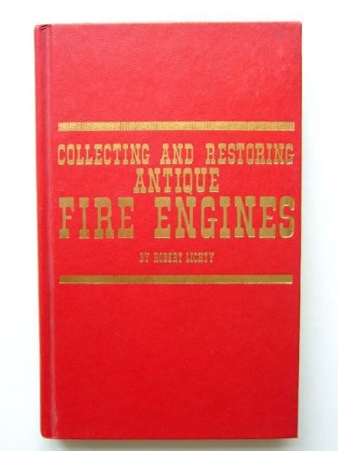 Beispielbild fr Collecting and Restoring Antique Fire Engines (Modern Automotive Series) zum Verkauf von HPB-Emerald