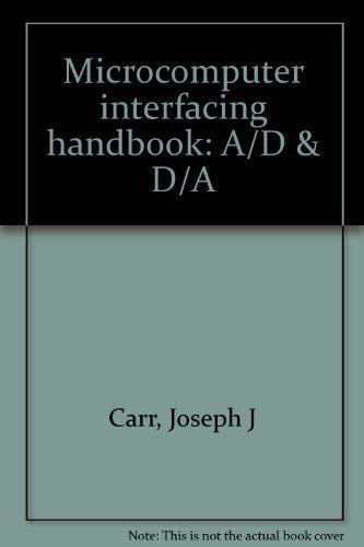 Imagen de archivo de Microcomputer Interfacing Handbook: A/D & D/A a la venta por ThriftBooks-Atlanta