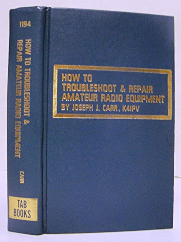 9780830697212: How to troubleshoot & repair amateur radio equipment