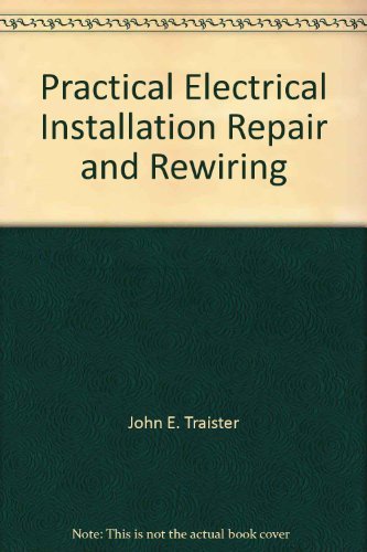 Beispielbild fr Practical Electrical Installation, Repair and Rewiring zum Verkauf von Better World Books