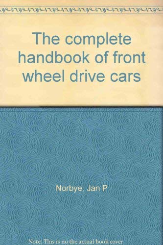 Imagen de archivo de The Complete Handbook of Front Wheel Drive Cars a la venta por Gerry Mosher