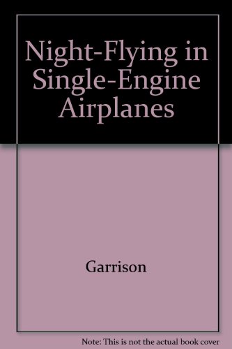 Night flying in single-engine airplanes (Modern aviation series)