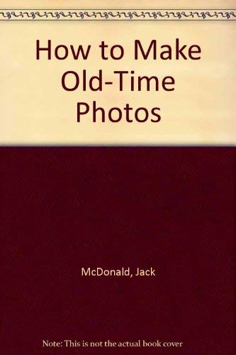9780830697922: How to Make Old-Time Photos