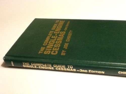 Beispielbild fr The complete guide to single-engine Cessnas (Modern aviation series) zum Verkauf von Half Price Books Inc.