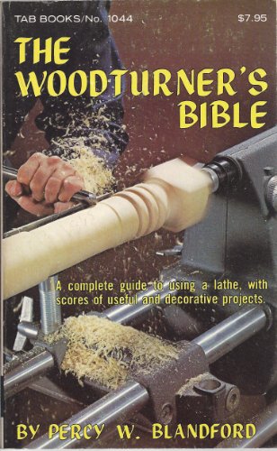 The woodturner's Bible (9780830698202) by Percy-w-blandford