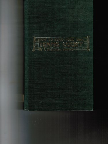 How to Build Your Own Tennis Court by Duncan S Blackwell: Good How to Build Your Own Tennis Court by Duncan S Blackwell: Good