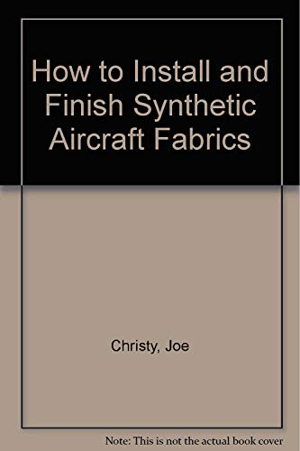 9780830698288: How to Install and Finish Synthetic Aircraft Fabrics