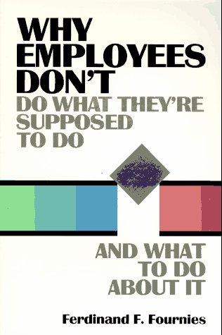 Beispielbild fr Why Employees Don't Do What They're Supposed to Do : And What to Do about It zum Verkauf von Better World Books